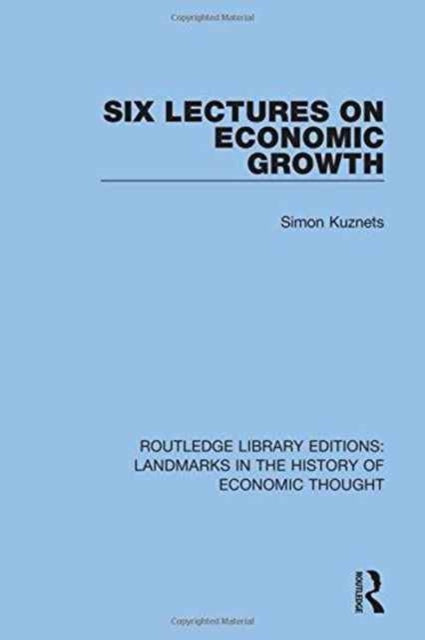 Book cover of: Six Lectures on Economic Growth. By: Simon Kuznets