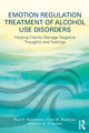 Book cover of: Emotion Regulation Treatment of Alcohol Use Disorders. By: Paul R. Stasiewicz