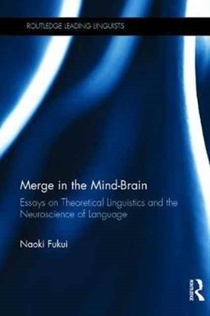 Book cover of: Merge in the Mind-Brain. By: Naoki Fukui