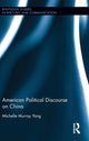 Book cover of: American Political Discourse on China. By: Michelle Murray Yang