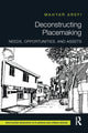 Book cover of: Deconstructing Placemaking. By: Mahyar Arefi