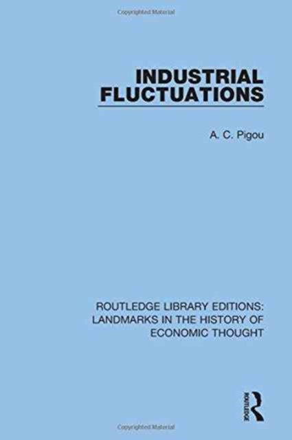 Book cover of: Industrial Fluctuations. By: A. C. Pigou