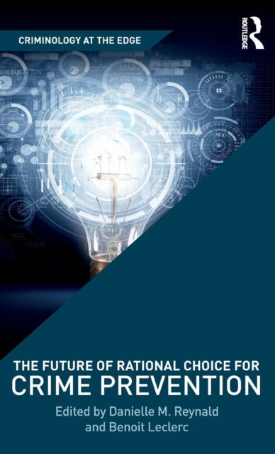 Book cover of: Future of Rational Choice for Crime Prevention. By: Benoit Leclerc