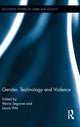 Book cover of: Gender, Technology and Violence. By: Marie Segrave