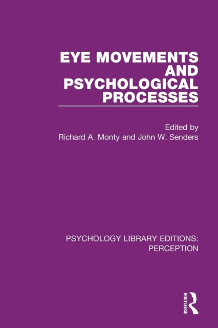 Book cover of: Eye Movements and Psychological Processes. By: Richard A. Monty
