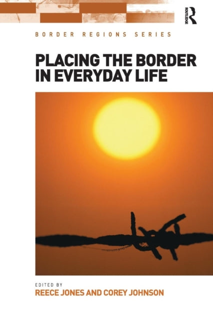 Book cover of: Placing the Border in Everyday Life. By: Reece Jones