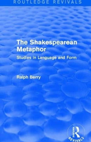Routledge Revivals: The Shakespearean Metaphor (1990)