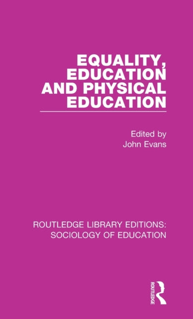 Book cover of: Equality, Education, and Physical Education. By: John Evans