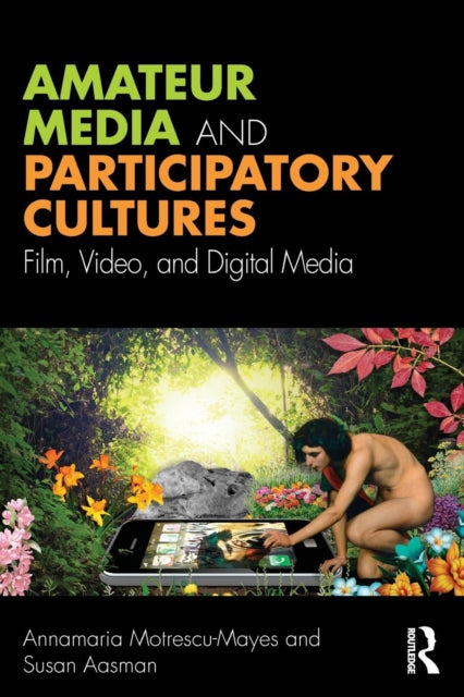 Book cover of: Amateur Media and Participatory Cultures. By: Annamaria Motrescu-Mayes