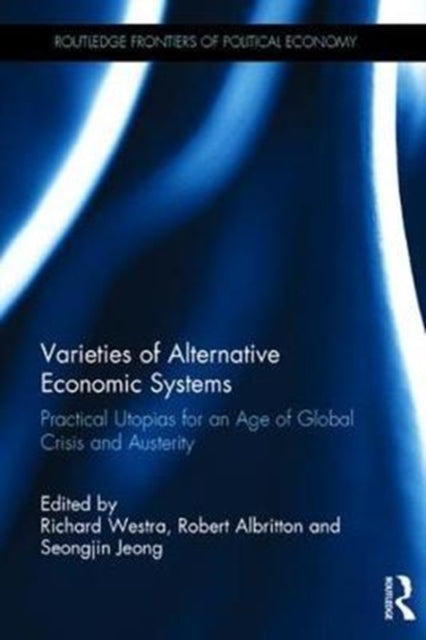 Book cover of: Varieties of Alternative Economic Systems. By: Richard Westra