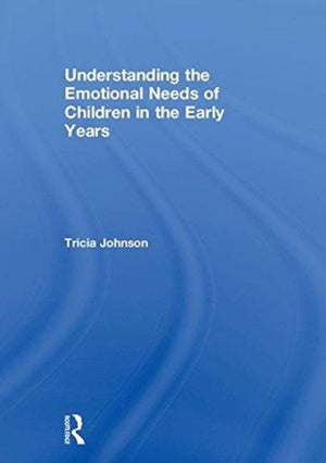Understanding the Emotional Needs of Children in the Early Years