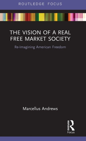 Vision of a Real Free Market Society