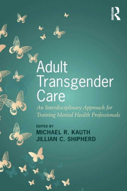 Book cover of: Adult Transgender Care. By: Michael R. Kauth
