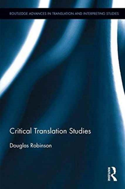 Book cover of: Critical Translation Studies. By: Douglas Robinson