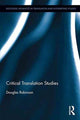 Book cover of: Critical Translation Studies. By: Douglas Robinson