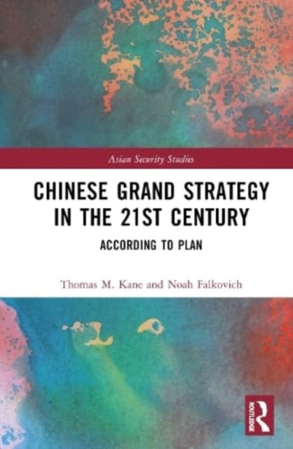 Book cover of: Chinese Grand Strategy in the 21st Century. By: Kane, Thomas M.