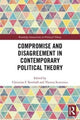 Book cover of: Compromise and Disagreement in Contemporary Political Theory. By: Christian Rostboll