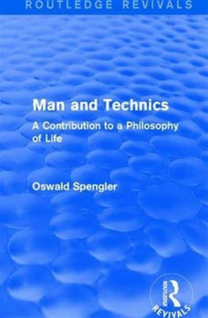Routledge Revivals: Man and Technics (1932)