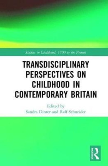 Book cover of: Transdisciplinary Perspectives on Childhood in Contemporary Britain. By: Ralf Schneider