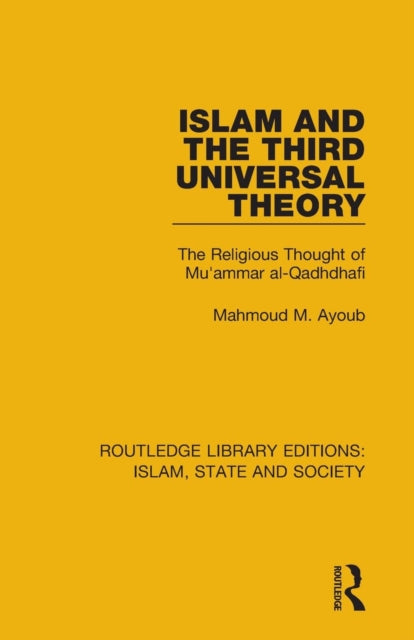 Book cover of: Islam and the Third Universal Theory. By: Mahmoud M. Ayoub