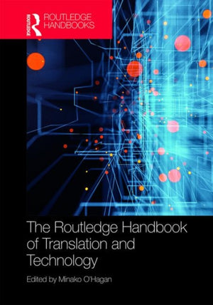 Routledge Handbook of Translation and Technology
