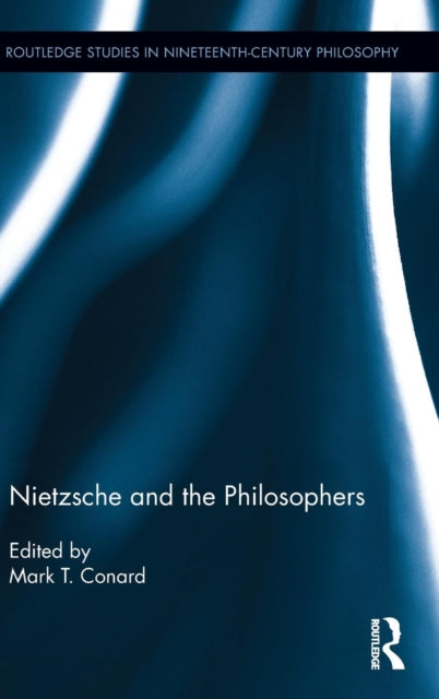 Book cover of: Nietzsche and the Philosophers. By: Mark T. Conard
