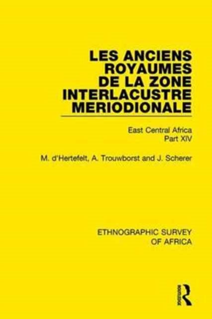 Book cover of: Les Anciens Royaumes de la Zone Interlacustre Meriodionale (Rwanda, Burundi, Buha). By: M. d'Hertefelt