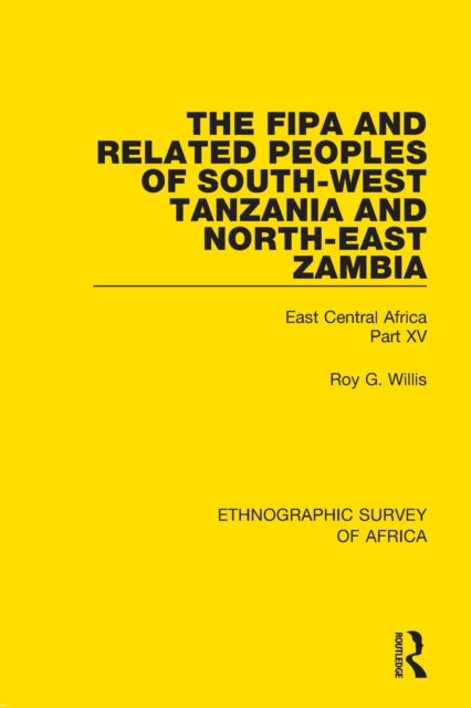 Book cover of: Fipa and Related Peoples of South-West Tanzania and North-East Zambia. By: Roy G. Willis