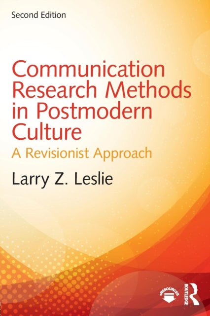 Book cover of: Communication Research Methods in Postmodern Culture. By: Larry Z. Leslie