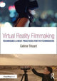 Book cover of: Virtual Reality Filmmaking. By: Celine Tricart