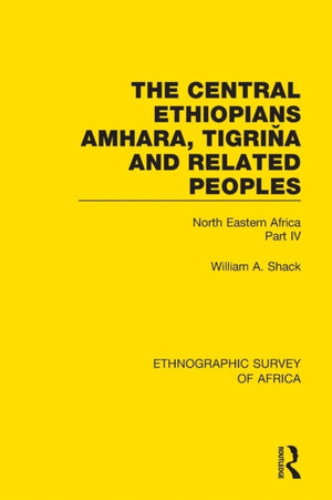 The Central Ethiopians, Amhara, Tigrina and Related Peoples