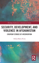 Book cover of: Security, Development, and Violence in Afghanistan. By: Althea Maria Rivas