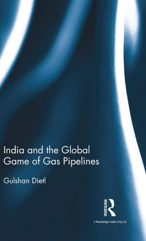 India and the Global Game of Gas Pipelines