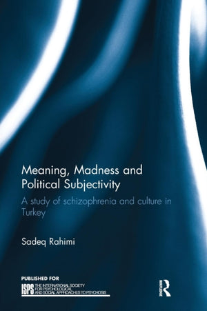 Meaning, Madness and Political Subjectivity