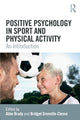 Book cover of: Positive Psychology in Sport and Physical Activity. By: Abbe Brady