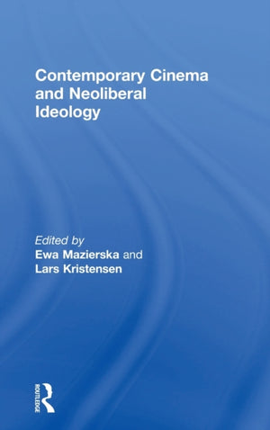 Contemporary Cinema and Neoliberal Ideology