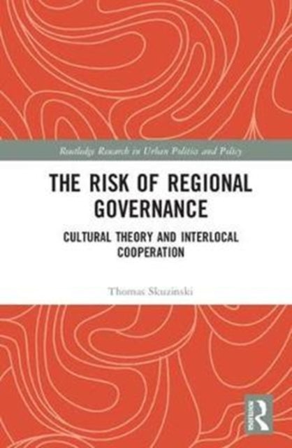 Book cover of: Risk of Regional Governance. By: Thomas S. Skuzinski
