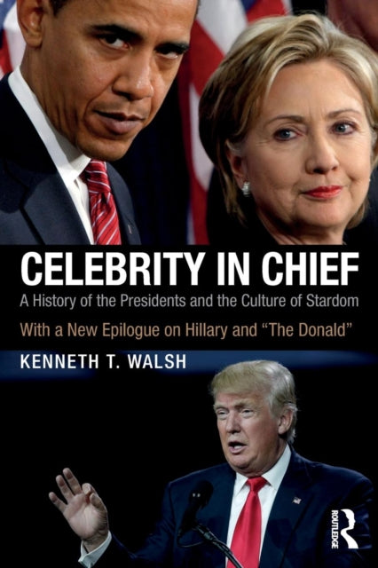 Book cover of: Celebrity in Chief. By: Kenneth T. Walsh