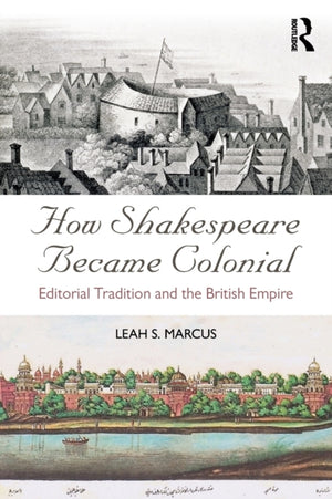 How Shakespeare Became Colonial