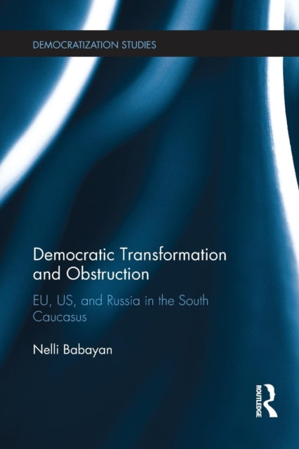 Book cover of: Democratic Transformation and Obstruction. By: Nelli Babayan