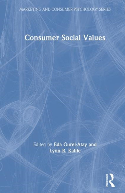 Book cover of: Consumer Social Values. By: Eda Gurel-Atay