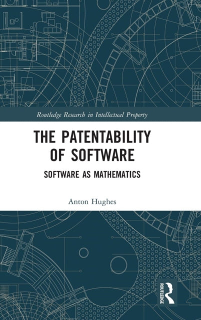 Book cover of: Patentability of Software. By: Anton Hughes