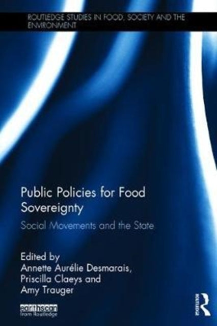 Book cover of: Public Policies for Food Sovereignty. By: Annette Aurelie Desmarais