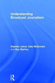 Book cover of: Understanding Broadcast Journalism. By: Katy McDonald