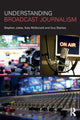 Book cover of: Understanding Broadcast Journalism. By: Katy McDonald