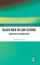Book cover of: Black Men in Law School. By: Darrell D. Jackson