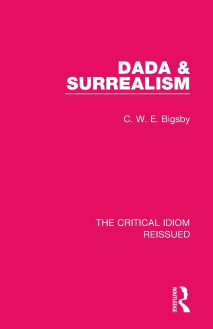 Book cover of: Dada & Surrealism. By: C. W. E. Bigsby