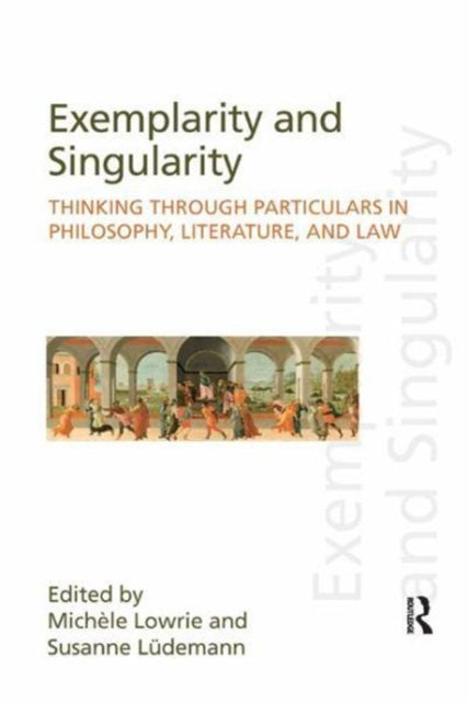 Book cover of: Exemplarity and Singularity. By: Michele Lowrie