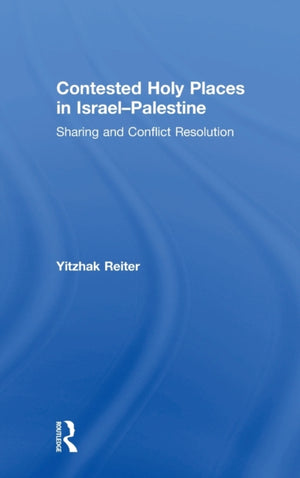 Contested Holy Places in Israel–Palestine