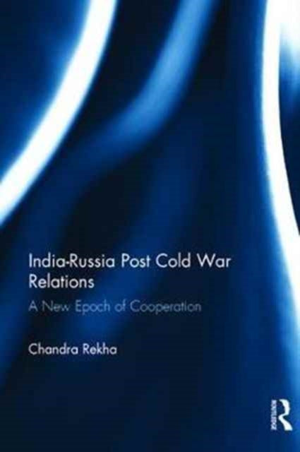 Book cover of: India-Russia Post Cold War Relations. By: Chandra Rekha